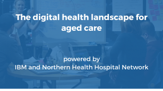 Can digital health solve the impending Aged Care Crisis?